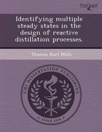 Enlarge image Cover: Identifying Multiple Steady States in the Design of Reactive Distillation Processes - Proquest, Umi Dissertation Publishing