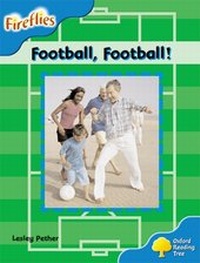 Enlarge image Cover: Oxford Reading Tree: Level 3: Fireflies: Football, Football! - Oxford University Press