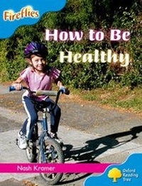 Enlarge image Cover: Oxford Reading Tree: Level 3: Fireflies: How to be Healthy - Oxford University Press