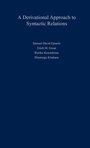 Cover: A Derivational Approach to Syntactic Relations - Oxford University Press Inc