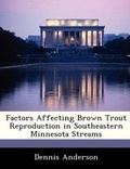 Cover: Factors Affecting Brown Trout Reproduction in Southeastern Minnesota Streams - Bibliogov