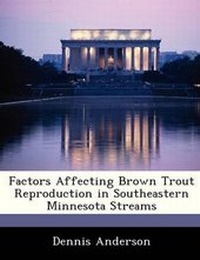 Enlarge image Cover: Factors Affecting Brown Trout Reproduction in Southeastern Minnesota Streams - Bibliogov