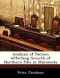 Cover: Analysis of Factors Affecting Growth of Northern Pike in Minnesota - Bibliogov