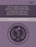 Cover: The Diet Study in Lactating Women: A Mediterranean-Style Diet Intervention and Its Effects on Postpartum Weight Loss - Proquest, Umi Dissertation Publishing