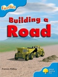 Cover: Oxford Reading Tree: Level 3: More Fireflies A: Making a Road - Oxford University Press