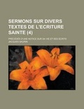 Bild: Sermons Sur Divers Textes de L'Ecriture Sainte (4); Precedes D'Une Notice Sur Sa Vie Et Ses Ecrits - General Books