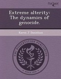 Cover: Extreme Alterity: The Dynamics of Genocide - Proquest, Umi Dissertation Publishing