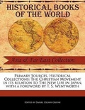 Cover: The Christian Movement in Its Relation to the New Life in Japan - Primary Sources, Historical Collections