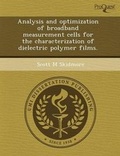 Cover: Analysis and Optimization of Broadband Measurement Cells for the Characterization of Dielectric Polymer Films - Proquest, Umi Dissertation Publishing