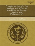 Cover: I Ought to Feel It: The Ideology and Affect of Sensibility in Burney - Proquest, Umi Dissertation Publishing