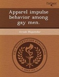 Cover: Apparel Impulse Behavior Among Gay Men - Proquest, Umi Dissertation Publishing