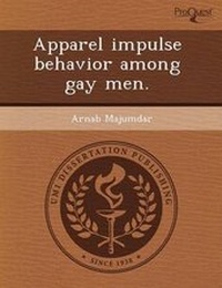 Enlarge image Cover: Apparel Impulse Behavior Among Gay Men - Proquest, Umi Dissertation Publishing
