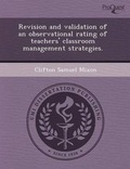 Cover: Revision and Validation of an Observational Rating of Teachers' Classroom Management Strategies - Proquest, Umi Dissertation Publishing