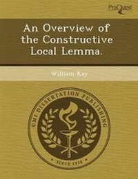 Enlarge image Cover: An Overview of the Constructive Local Lemma - Proquest, Umi Dissertation Publishing