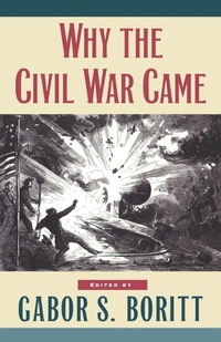 Enlarge image Cover: Why the Civil War Came - Oxford University Press Inc