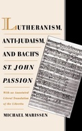 Cover: Lutheranism, Anti-Judaism, and Bach's St. John Passion - Oxford University Press Inc