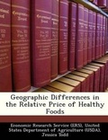 Cover: Geographic Differences in the Relative Price of Healthy Foods - Bibliogov