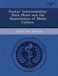 Cover: Rockin' Intermediality: Rock Music and the Reanimation of Media Culture - Proquest, Umi Dissertation Publishing