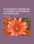 Cover: Un Revenant, Episode de La Guerre de Secession Aux Etats-Unis - General Books
