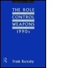 Cover: The Role and Control of Weapons in the 1990s - Routledge