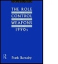 Cover: The Role and Control of Weapons in the 1990s - Routledge