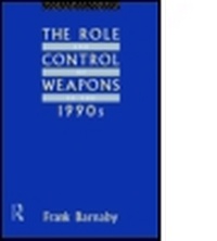 Enlarge image Cover: The Role and Control of Weapons in the 1990s - Routledge