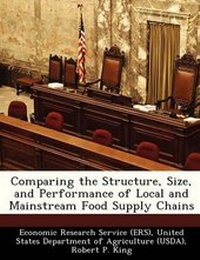 Enlarge image Cover: Comparing the Structure, Size, and Performance of Local and Mainstream Food Supply Chains - Bibliogov