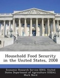 Cover: Household Food Security in the United States, 2008 - Bibliogov