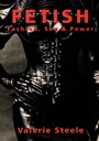 Cover: Fetish: Fashion, Sex, and Power - Oxford University Press Inc