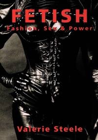 Enlarge image Cover: Fetish: Fashion, Sex, and Power - Oxford University Press Inc