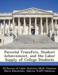 Cover: Parental Transfers, Student Achievement, and the Labor Supply of College Students - Bibliogov