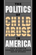 Cover: The Politics of Child Abuse in America - Oxford University Press Inc
