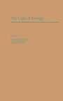 Cover: The Logic of Strategy - Oxford University Press Inc