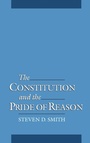 Cover: The Constitution and the Pride of Reason - Oxford University Press Inc