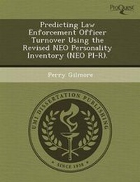Enlarge image Cover: Predicting Law Enforcement Officer Turnover Using the Revised Neo Personality Inventory (Neo Pi-R) - Proquest, Umi Dissertation Publishing