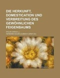 Cover: Die Herkunft, Domestication Und Verbreitung Des Gewohnlichen Feigenbaums; (Ficus Carica L.) - Rarebooksclub.com