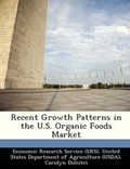Cover: Recent Growth Patterns in the U.S. Organic Foods Market - Bibliogov