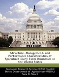 Cover: Structure, Management, and Performance Characteristics of Specialized Dairy Farm Businesses in the United States - Bibliogov
