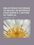 Cover: Bibliotheque Historique Ou Recueil de Materiaux Pour Servir A L'Histoire Du Temps (9) - Rarebooksclub.com