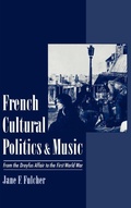 Cover: French Cultural Politics and Music - Oxford University Press Inc