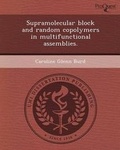 Cover: Supramolecular Block and Random Copolymers in Multifunctional Assemblies - Proquest, Umi Dissertation Publishing