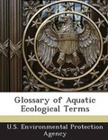 Cover: Glossary of Aquatic Ecological Terms - Proquest, Umi Dissertation Publishing
