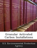 Cover: Granular Activated Carbon Installations - Proquest, Umi Dissertation Publishing