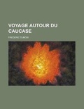 Cover: Voyage Autour Du Caucase - Rarebooksclub.com