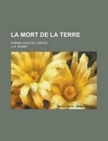 Cover: La Mort de La Terre; Roman, Suivi de Contes - General Books