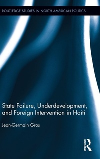 Bild vergrößern Bild: State Failure, Underdevelopment, and Foreign Intervention in Haiti - Routledge