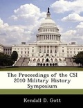 Cover: The Proceedings of the Csi 2010 Military History Symposium - Bibliogov
