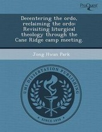 Enlarge image Cover: Decentering the Ordo - Proquest, Umi Dissertation Publishing