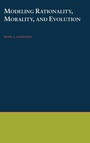 Cover: Modeling Rationality, Morality, and Evolution - Oxford University Press Inc