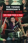 Cover: The Young Musician's Survival Guide - Oxford University Press Inc